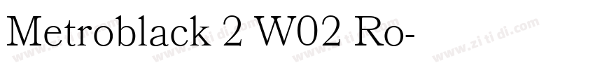 Metroblack 2 W02 Ro字体转换